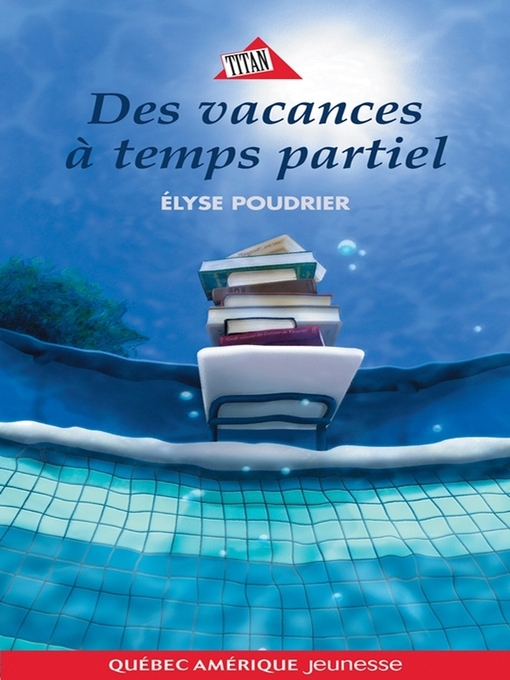 Title details for Anouk et Gilligan 01--Des vacances à temps partiel by Élyse Poudrier - Available